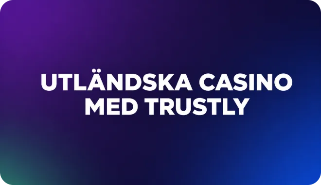 Utländska casino med Trustly